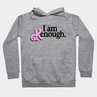 I am Kenough Hoodie